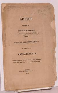 image of A Letter Addressed to a Republican Member of the House of Representatives of the State of Massachusetts on the subject of a petition for a new incorporation, to be entitled