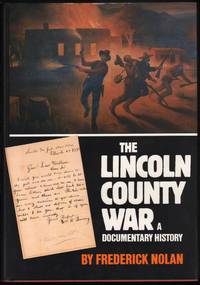 The Lincoln County War; A Documentary History by Nolan, Frederick - 1992