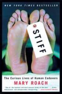 Stiff: The Curious Lives of Human Cadavers