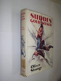 Sudden Gold-Seeker by Strange Oliver - 1951