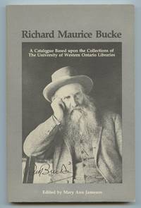cover of Richard Maurice Bucke: A Catalogue Based upon the Collections of The University of Western Ontario Libraries