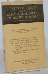 image of The Present Epoch and the Creative Development of Marxism-Leninism; Translated from the "Communist" (the theoretical organ of the Communist Party of the Soviet Union) No. 12 - August, 1960