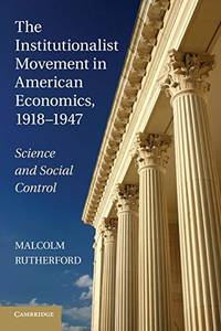 The Institutionalist Movement in American Economics, 1918-1947: Science and Social Control by Malcolm Rutherford - Paperback - from The Saint Bookstore (SKU: B9781107626089)