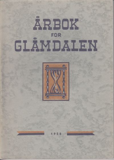 Årbok for Glåmdalen 1958. 17. Årgang. Redaktør:…