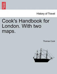 Cook's Handbook for London. with Two Maps.