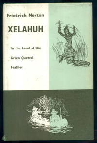 Xelahuh: In the Land of the Green Quetzal Feather