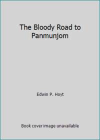 The Bloody Road to Panmunjom