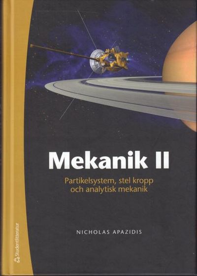 Mekanik. Partikelsystem, stel kropp och analytisk…