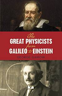 The Great Physicists from Galileo to Einstein: vi (Biography of Physics)