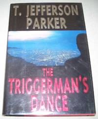 The Triggerman&#039;s Dance by T. Jefferson Parker - 1996