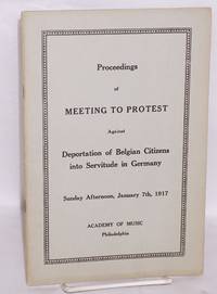 image of Proceedings of meeting to protest against deportation of Belgian citizens into servitude in Germany: program for Sunday afternoon, January 7th, 1917