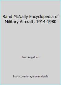 Rand McNally Encyclopedia of Military Aircraft, 1914-1980