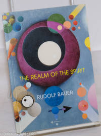 image of The Realm of the Spirit: Rudolf Bauer