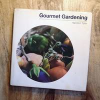 GOURMET GARDENING by Hamilton Tyler - Hardcover - Book Club (BCE/BOMC) - 1972 - from 100 POCKETS (SKU: 200512)