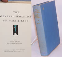 The General Semantics of Wall Street with illustrations by the author by Magee, John - 1958