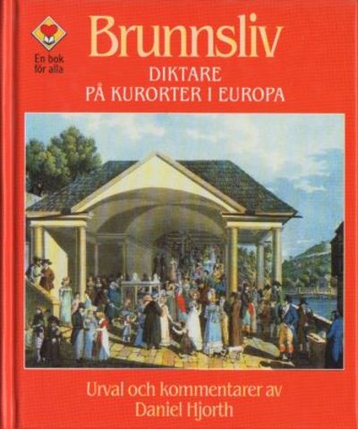 Brunnsliv. Diktare på kurorter i Europa.