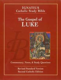 The Gospel of Luke (2nd Ed. ) : Ignatius Catholic Study Bible