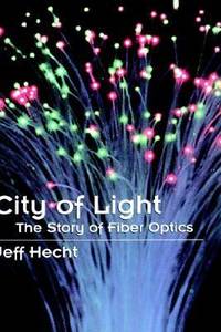 City of Light : The Story of Fiber Optics