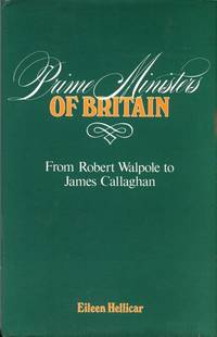 Prime Ministers of Britain: From Robert Walpole to James Callaghan by Hellicar, Eileen - 1978