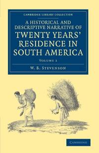 cover of A Historical and Descriptive Narrative of Twenty Years' Residence in South America