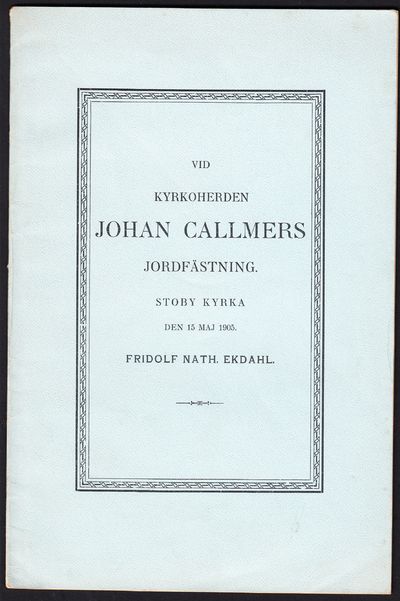 Vid kyrkoherde Johan Callmers jordfästning. Stoby…