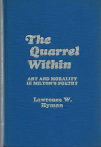 The Quarrel Within: Art and Morality in Milton's Poetry.