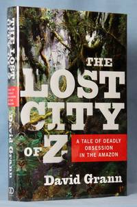 The Lost City of Z: A Tale of Deadly Obsession in the