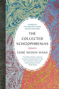 cover of The Collected Schizophrenias: Essays