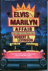 The Elvis and Marilyn Affair: A Neil Gulliver &amp; Stevie Marriner Novel by Levinson, Robert S - 1999