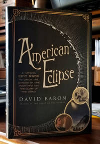 image of American Eclipse: A Nation's Epic Race to Catch the Shadow of the Moon and Win the Glory of the World. (Signed Presentation Copy)