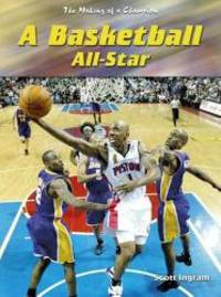 A Basketball All-Star (The Making of a Champion) by Scott Ingram - 2005-06-30