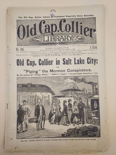 Old Cap. Collier in Salt Lake City: or, "Piping the Mormon Conspirators. Old Cap. Collier Library. No. 426. March 5, 1892 [Dime Novel]