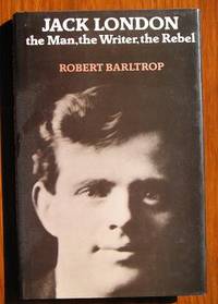 cover of Jack London: The Man, the Writer, the Rebel