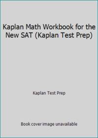 Kaplan Math Workbook for the New SAT (Kaplan Test Prep)