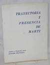 Trayectoria y presencia de Martí; guía y temario para jornadas martianas
