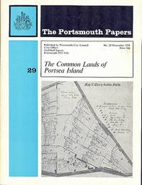 The Portsmouth Papers No.29 - The Common Lands of Portsea Island. by Chapman, John - 1978