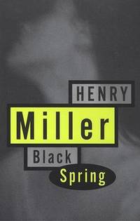 Black Spring by Henry Miller - Paperback - from The Saint Bookstore (SKU: A9780802131829)