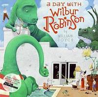 A Day with Wilbur Robinson by William Joyce - 2006-04-07