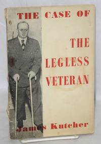 The case of the legless veteran by Kutcher, James - 1952