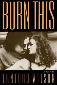 Burn This : A Play