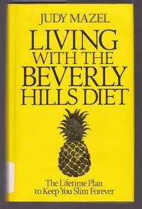 Living with the Beverly Hills Diet: The Lifetime Plan to Keep You Slim Forever