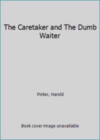 The Caretaker and The Dumb Waiter