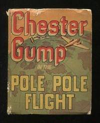 Chester Gump in the Pole-to-Pole Flight; based on the famous comic strip "The Gumps"