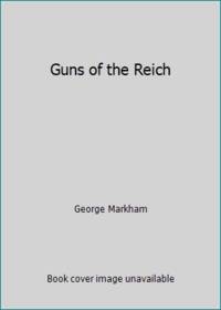 Guns of the Reich: Firearms of the German Forces, 1939-1945