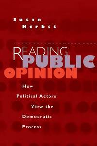 Reading Public Opinion: How Political Actors View the Democratic Process (Studies in...