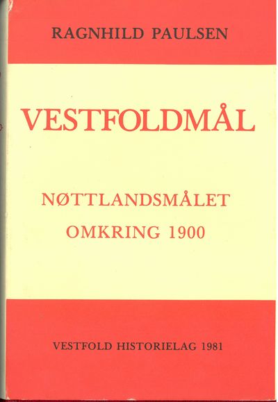 Vestfoldmål. Ordbok over Nøttlandsmålet omkring…