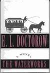 The Waterworks by E.L DOCTOROW - 1994