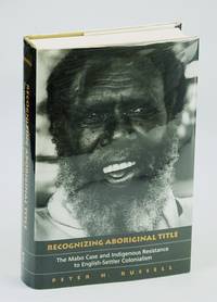 Recognizing Aboriginal Title: The Mabo Case and Indigenous Resistance to English-Settler Colonialism