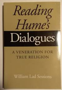 Reading Hume&#039;s Dialogues: A Veneration for True Religion by Sessions, William Lad - 2002-09-13 2019-08-23