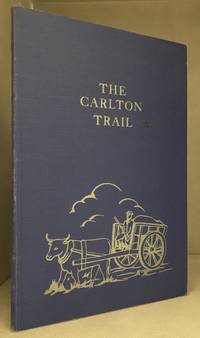 The Carlton Trail; The Broad Highway into the Saskatchewan Country from the Red River Settlement 1840-1880 by R.C Russell - Hardcover - from Burton Lysecki Books, ABAC/ILAB (SKU: 136266)